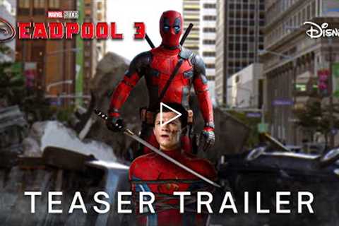 DEADPOOL 3 - First Look Trailer (2023) Marvel Studios & Disney+ Movie (HD)