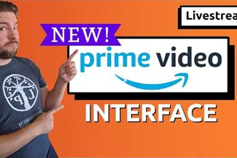 Let's all judge the new Prime Video interface -- together!