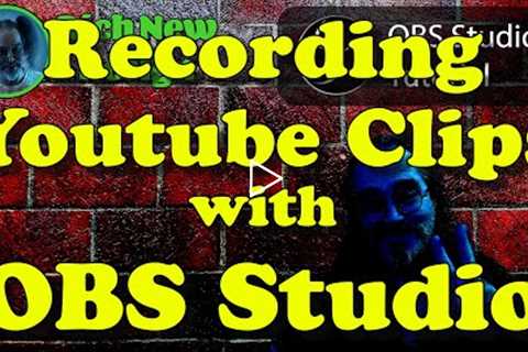 Recording Youtube Clips with OBS Studio (Free) - HOW TO