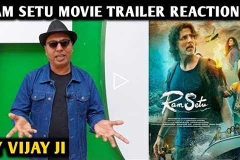 Ram Setu Movie Trailer Reaction | By Vijay Ji | Akshay Kumar | Jacqueline Frenandez | Nushrratt B