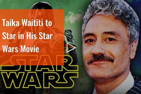 Taika Waititi to Star in His Star Wars Movie