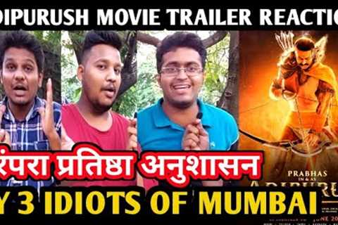 Adipurush Movie Trailer Reaction | By 3 Idiots Of Mumbai | Prabhas | Kriti Sanon | Saif Ali Khan