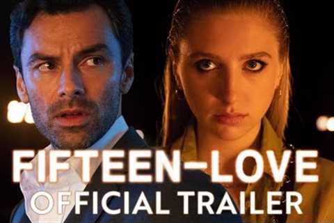 Fifteen-Love | Official Trailer | Prime Video