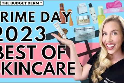 Amazon Prime Day 2023 BEST OF SKINCARE! | The Budget Dermatologist