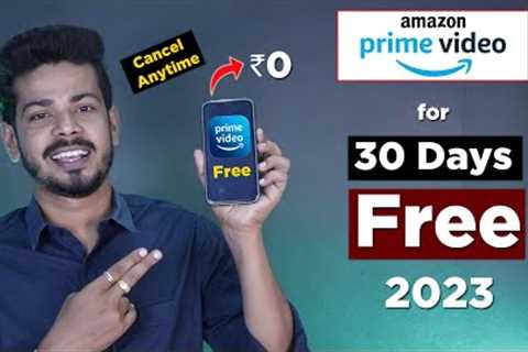 Amazon Prime Video Free Trial 30 days - Prime Video Free for 30 Days in Aug 2023