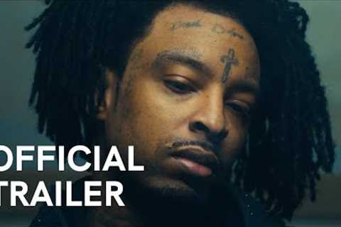 american dream: the 21 savage story | Official Trailer