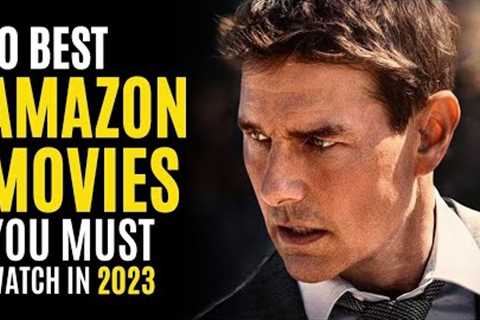 Top 10 Best Movies on AMAZON PRIME to Watch in 2024! MUST WATCH