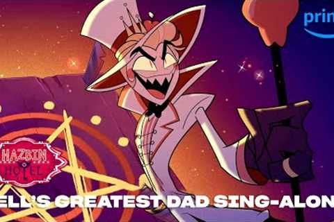 Hell's Greatest Dad Sing-Along | Hazbin Hotel | Prime Video