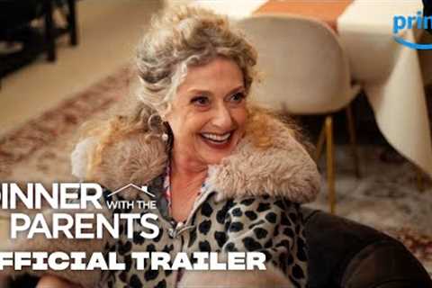 Dinner With The Parents - Official Trailer | Prime Video