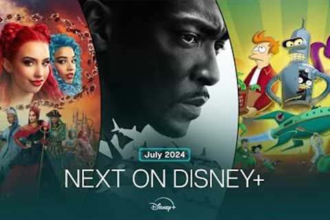 Next On Disney+ | July 2024